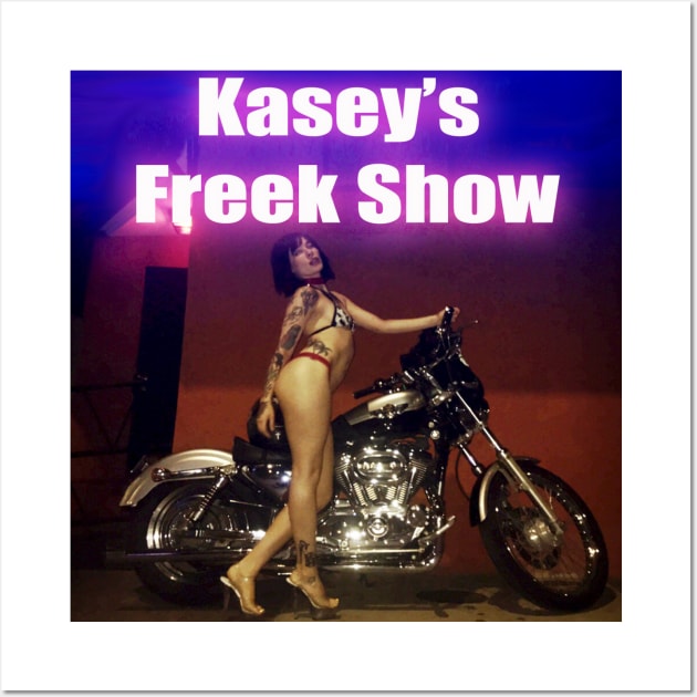 Kasey's Freek Show Wall Art by meltdownnetwork